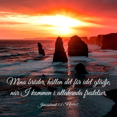Picture 03 - Jakobsbrevet 1:2 SV1917 - Mina bröder, hållen det för idel glädje, när - Bible Verse Picture