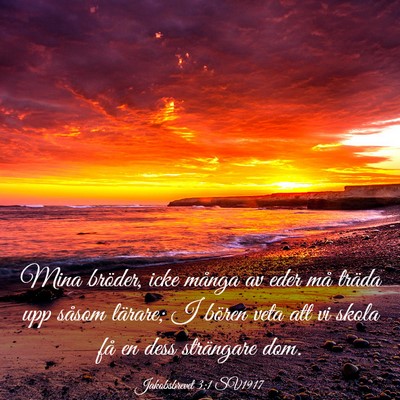 Picture 03 - Jakobsbrevet 3:1 SV1917 - Mina bröder, icke många av eder må träda upp - Bible Verse Picture
