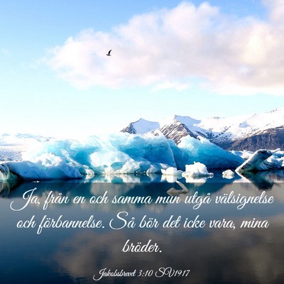 Picture 03 - Jakobsbrevet 3:10 SV1917 - Ja, från en och samma mun utgå välsignelse och - Bible Verse Picture