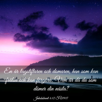 Picture 03 - Jakobsbrevet 4:12 SV1917 - En är lagstiftaren och domaren, han som kan - Bible Verse Picture