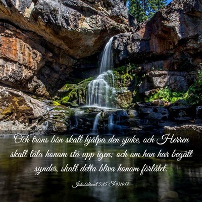Picture 03 - Jakobsbrevet 5:15 SV1917 - Och trons bön skall hjälpa den sjuke, och - Bible Verse Picture