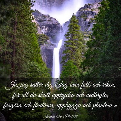 Picture 03 - Jeremia 1:10 SV1917 - Ja, jag sätter dig i dag över folk och riken, - Bible Verse Picture