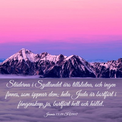 Picture 03 - Jeremia 13:19 SV1917 - Städerna i Sydlandet äro tillslutna, och ingen - Bible Verse Picture