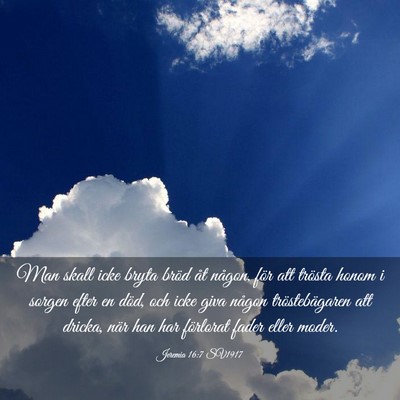 Picture 03 - Jeremia 16:7 SV1917 - Man skall icke bryta bröd åt någon, för att - Bible Verse Picture