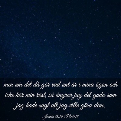 Picture 03 - Jeremia 18:10 SV1917 - men om det då gör vad ont är i mina ögon och - Bible Verse Picture