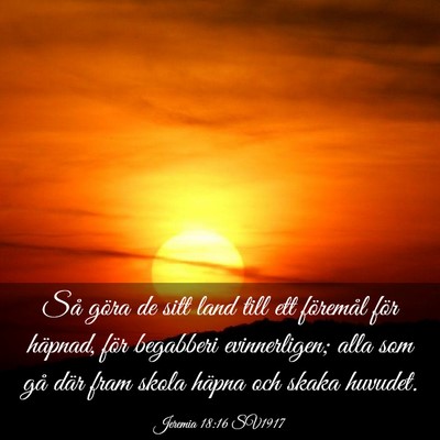 Picture 03 - Jeremia 18:16 SV1917 - Så göra de sitt land till ett föremål för - Bible Verse Picture