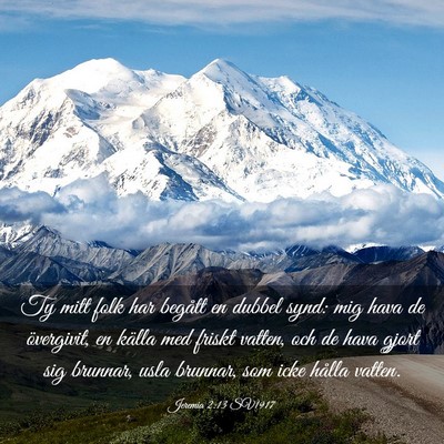 Picture 03 - Jeremia 2:13 SV1917 - Ty mitt folk har begått en dubbel synd: mig hava - Bible Verse Picture