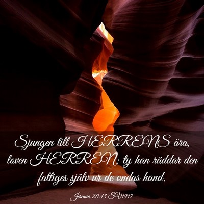 Picture 03 - Jeremia 20:13 SV1917 - Sjungen till HERRENS ära, loven HERREN; ty han - Bible Verse Picture
