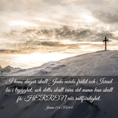 Picture 03 - Jeremia 23:6 SV1917 - I hans dagar skall Juda varda frälst och Israel - Bible Verse Picture
