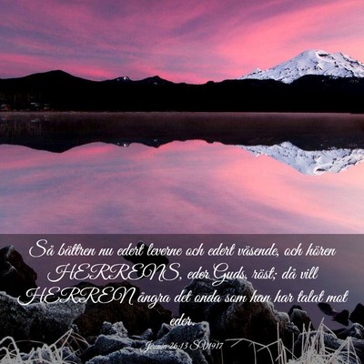 Picture 03 - Jeremia 26:13 SV1917 - Så bättren nu edert leverne och edert väsende, - Bible Verse Picture