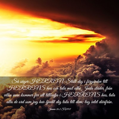Picture 03 - Jeremia 26:2 SV1917 - Så säger HERREN: Ställ dig i förgården till - Bible Verse Picture