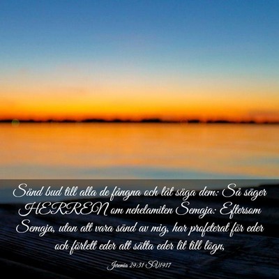 Picture 03 - Jeremia 29:31 SV1917 - Sänd bud till alla de fångna och låt säga - Bible Verse Picture