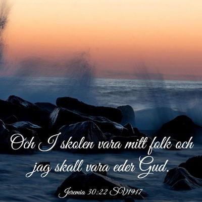 Picture 03 - Jeremia 30:22 SV1917 - Och I skolen vara mitt folk och jag skall vara - Bible Verse Picture