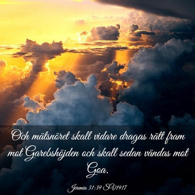 Picture 03 - Jeremia 31:39 SV1917 - Och mätsnöret skall vidare dragas rätt fram - Bible Verse Picture