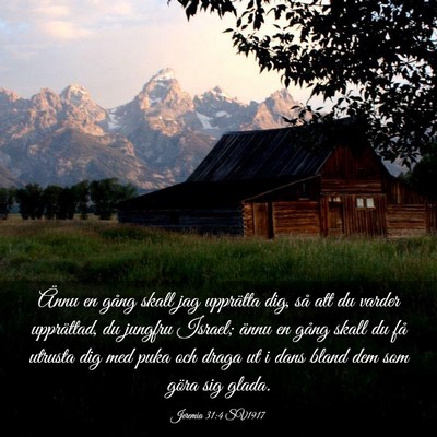 Picture 03 - Jeremia 31:4 SV1917 - Ännu en gång skall jag upprätta dig, så att - Bible Verse Picture