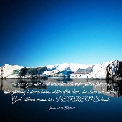 Picture 03 - Jeremia 32:18 SV1917 - du som gör nåd med tusenden och vedergäller - Bible Verse Picture