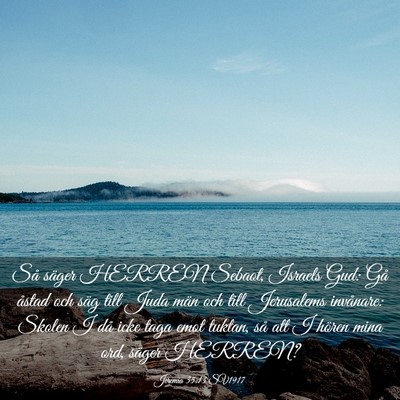 Picture 03 - Jeremia 35:13 SV1917 - Så säger HERREN Sebaot, Israels Gud: Gå åstad - Bible Verse Picture