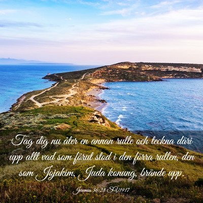 Picture 03 - Jeremia 36:28 SV1917 - Tag dig nu åter en annan rulle och teckna däri - Bible Verse Picture