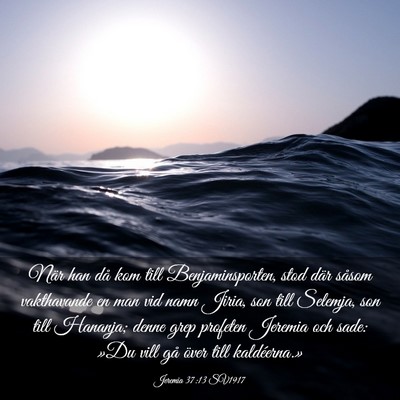 Picture 03 - Jeremia 37:13 SV1917 - När han då kom till Benjaminsporten, stod där - Bible Verse Picture