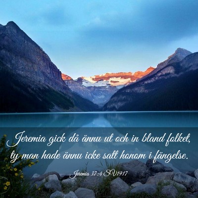 Picture 03 - Jeremia 37:4 SV1917 - Jeremia gick då ännu ut och in bland folket, ty - Bible Verse Picture