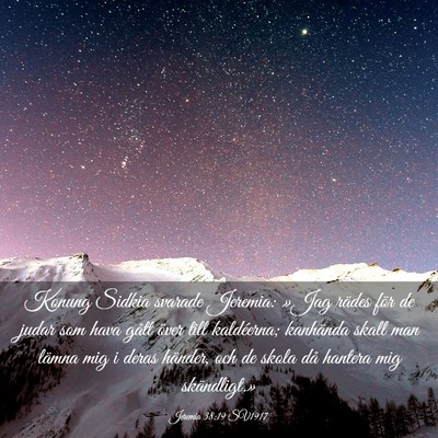 Picture 03 - Jeremia 38:19 SV1917 - Konung Sidkia svarade Jeremia: »Jag rädes för - Bible Verse Picture