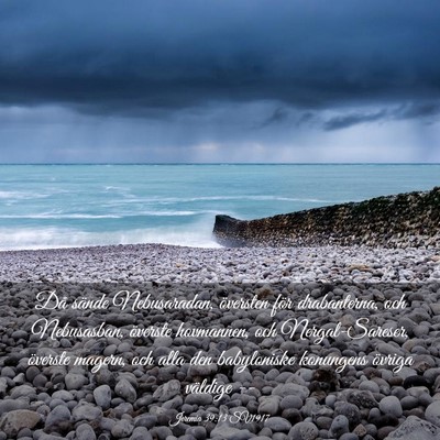 Picture 03 - Jeremia 39:13 SV1917 - Då sände Nebusaradan, översten för - Bible Verse Picture