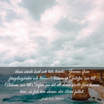 Picture 03 - Jeremia 39:14 SV1917 - dessa sände bort och läto hämta Jeremia ifrån - Bible Verse Picture