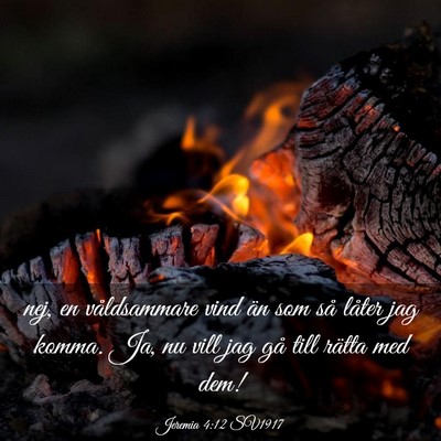 Picture 03 - Jeremia 4:12 SV1917 - nej, en våldsammare vind än som så låter jag - Bible Verse Picture