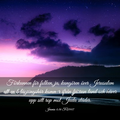 Picture 03 - Jeremia 4:16 SV1917 - Förkunnen för folken, ja, kungören över - Bible Verse Picture