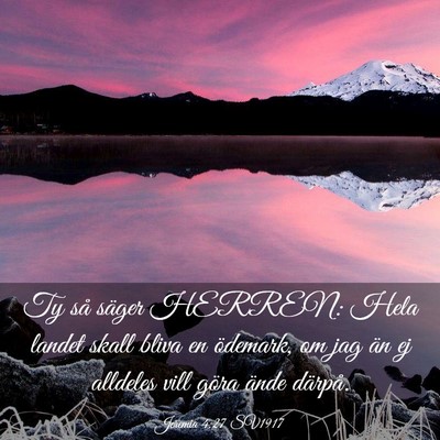 Picture 03 - Jeremia 4:27 SV1917 - Ty så säger HERREN: Hela landet skall bliva en - Bible Verse Picture
