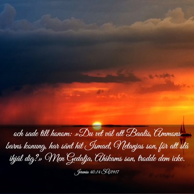 Picture 03 - Jeremia 40:14 SV1917 - och sade till honom: »Du vet väl att Baalis, - Bible Verse Picture