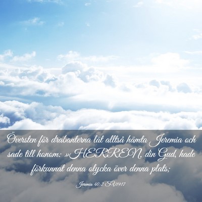 Picture 03 - Jeremia 40:2 SV1917 - Översten för drabanterna lät alltså hämta - Bible Verse Picture