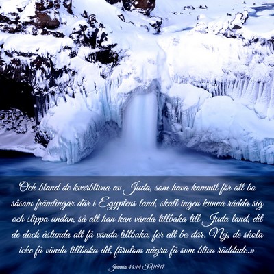 Picture 03 - Jeremia 44:14 SV1917 - Och bland de kvarblivna av Juda, som hava kommit - Bible Verse Picture