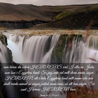 Picture 03 - Jeremia 44:26 SV1917 - men hören då också HERRENS ord, I alla av - Bible Verse Picture