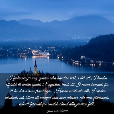 Picture 03 - Jeremia 44:8 SV1917 - I förtörnen ju mig genom edra händers verk, i - Bible Verse Picture