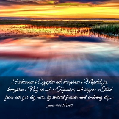 Picture 03 - Jeremia 46:14 SV1917 - Förkunnen i Egypten och kungören i Migdol, ja, - Bible Verse Picture