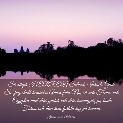 Picture 03 - Jeremia 46:25 SV1917 - Så säger HERREN Sebaot, Israels Gud: Se, jag - Bible Verse Picture