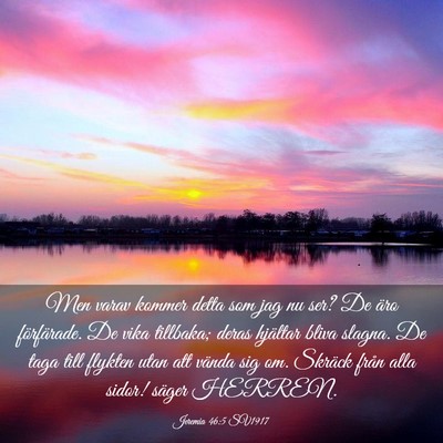Picture 03 - Jeremia 46:5 SV1917 - Men varav kommer detta som jag nu ser? De äro - Bible Verse Picture