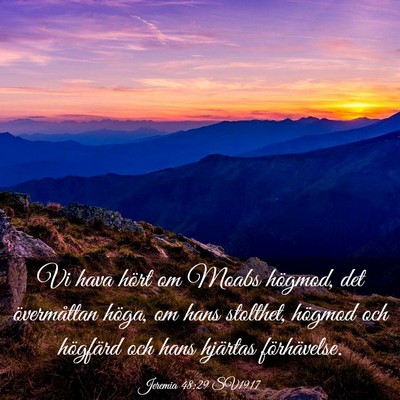 Picture 03 - Jeremia 48:29 SV1917 - Vi hava hört om Moabs högmod, det övermåttan - Bible Verse Picture