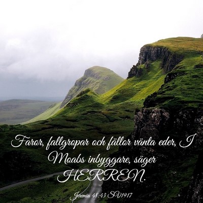 Picture 03 - Jeremia 48:43 SV1917 - Faror, fallgropar och fällor vänta eder, I - Bible Verse Picture