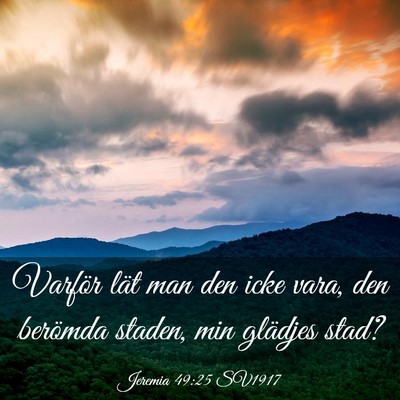 Picture 03 - Jeremia 49:25 SV1917 - Varför lät man den icke vara, den berömda - Bible Verse Picture