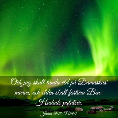 Picture 03 - Jeremia 49:27 SV1917 - Och jag skall tända eld på Damaskus' murar, och - Bible Verse Picture