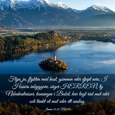 Picture 03 - Jeremia 49:30 SV1917 - Flyn, ja, flykten med hast, gömmen eder djupt - Bible Verse Picture