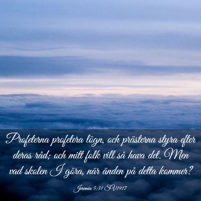 Picture 03 - Jeremia 5:31 SV1917 - Profeterna profetera lögn, och prästerna styra - Bible Verse Picture