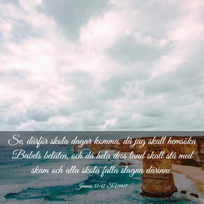 Picture 03 - Jeremia 51:47 SV1917 - Se, därför skola dagar komma, då jag skall - Bible Verse Picture