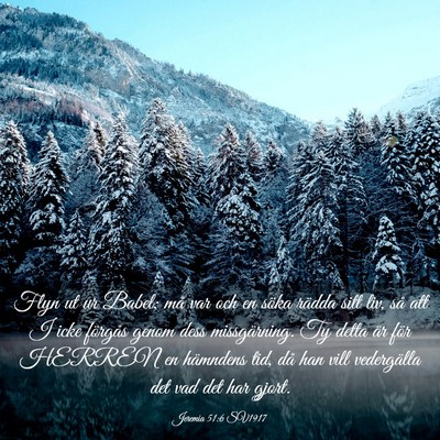 Picture 03 - Jeremia 51:6 SV1917 - Flyn ut ur Babel; må var och en söka rädda - Bible Verse Picture