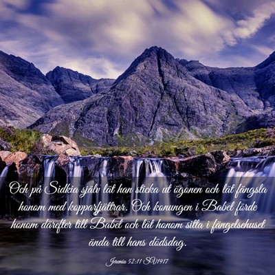 Picture 03 - Jeremia 52:11 SV1917 - Och på Sidkia själv lät han sticka ut ögonen - Bible Verse Picture