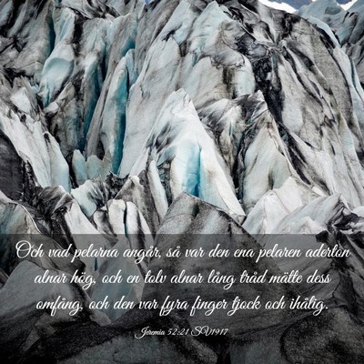 Picture 03 - Jeremia 52:21 SV1917 - Och vad pelarna angår, så var den ena pelaren - Bible Verse Picture