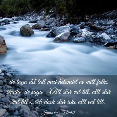 Picture 03 - Jeremia 6:14 SV1917 - de taga det lätt med helandet av mitt folks - Bible Verse Picture