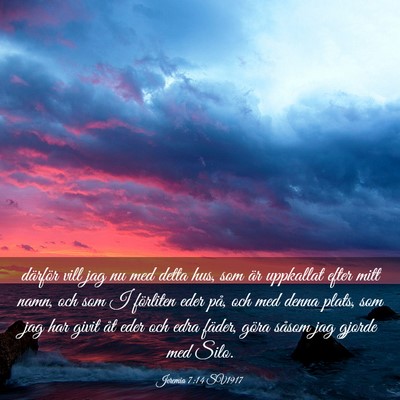 Picture 03 - Jeremia 7:14 SV1917 - därför vill jag nu med detta hus, som är - Bible Verse Picture